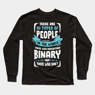 There Are 10 Types Of People In The World Long Sleeve T-Shirt